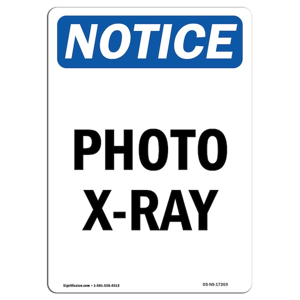 Safety Sign, OSHA Notice, 5" Height, Photo X-Ray Sign, Portrait, 10PK